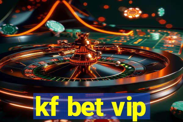 kf bet vip